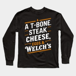 A-T-Bone-Steak-Cheese-Eggs-Welchs-Grape Long Sleeve T-Shirt